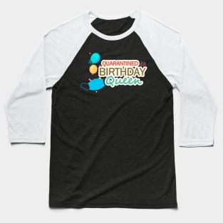Quarantined Birthday Party Queen Baseball T-Shirt